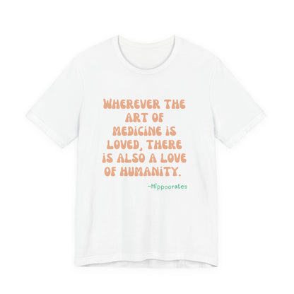 Medicine Love Hippocrates Quote Tee