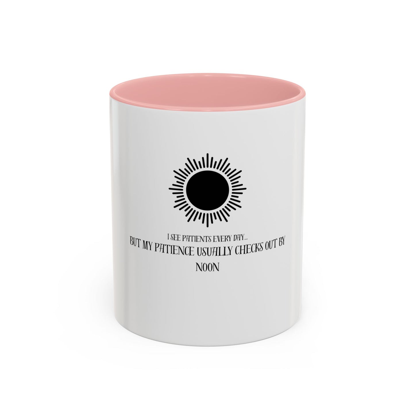 Humorous Coffee Mug for Patients, Perfect Gift for Nurses, Doctor Office Decor, Fun Drinkware, Coffee Lover's Collection