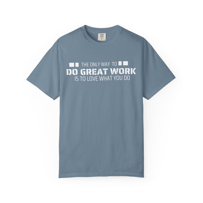 Love What You Do T-shirt