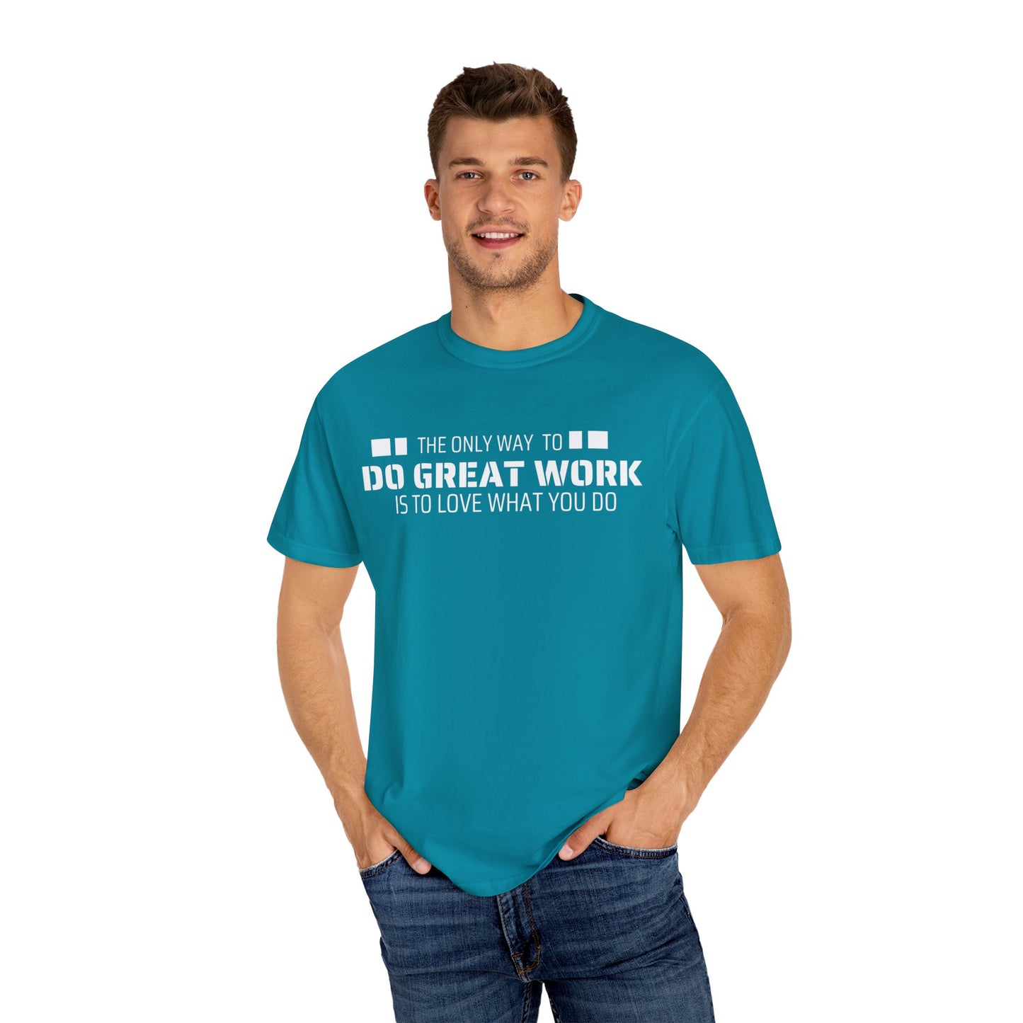 Love What You Do T-shirt