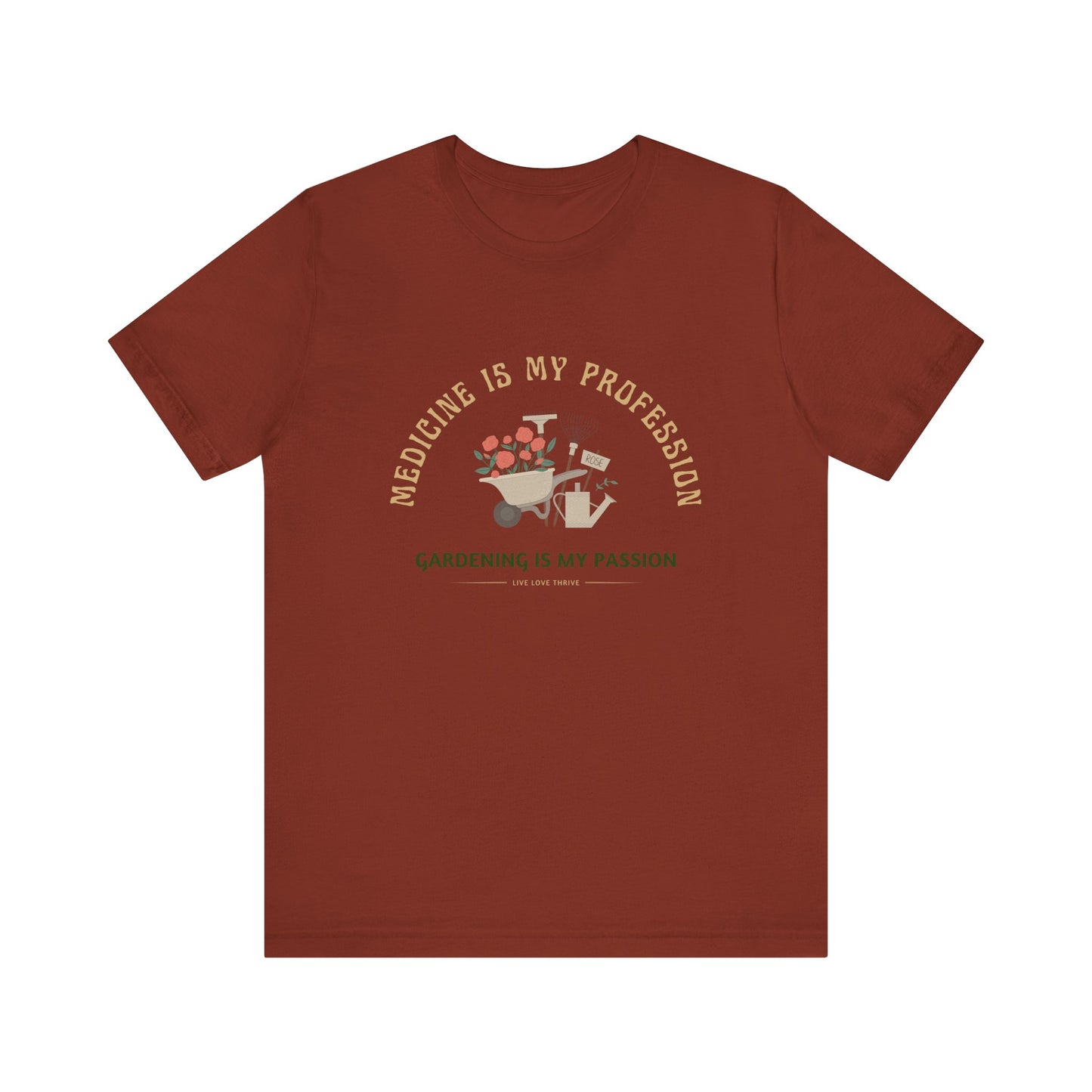 Medicine Profession Passion Gardening Tee