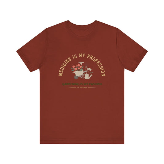 Medicine Profession Passion Gardening Tee