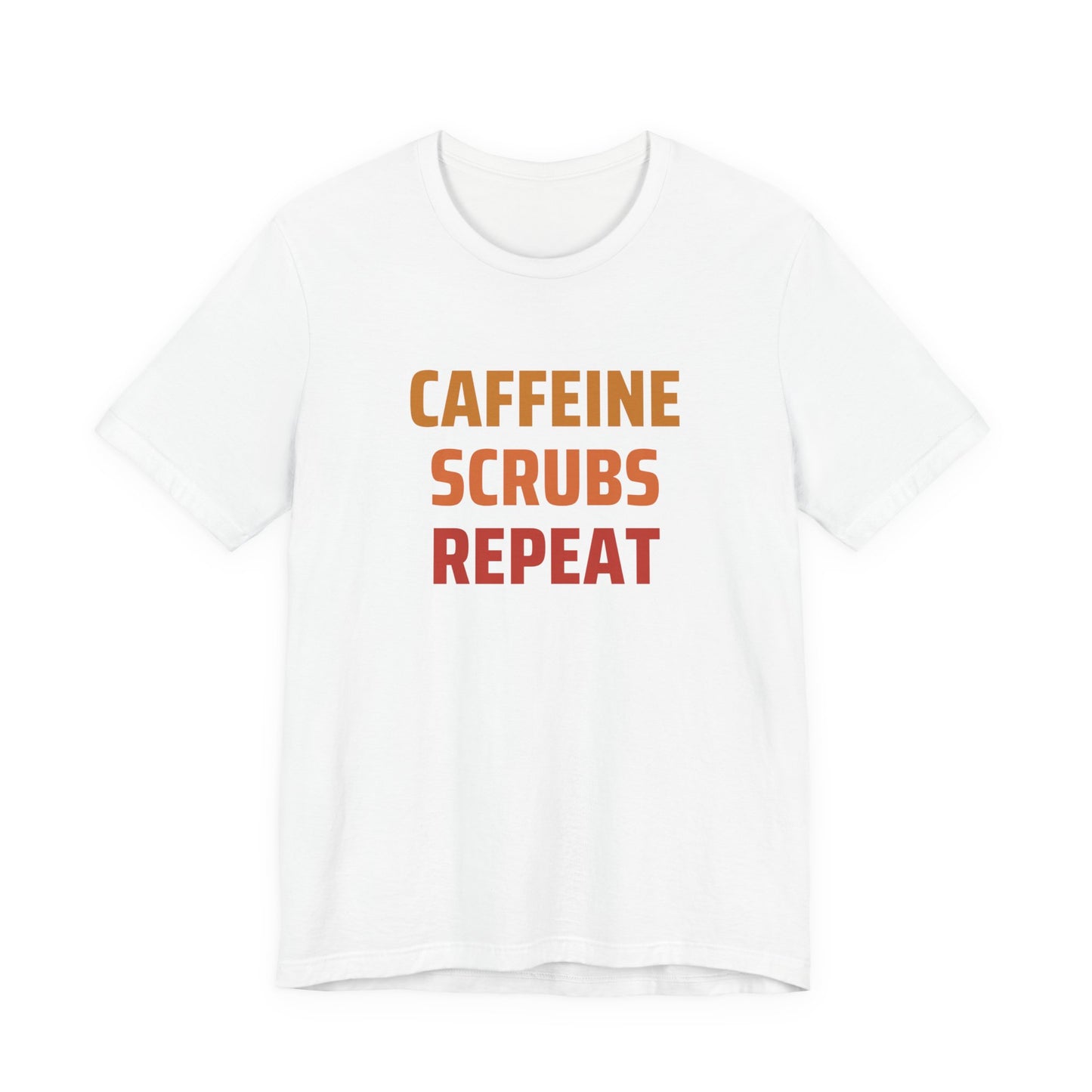 Caffeine Scrubs Repeat Tee, Perfect Gift for Nurses, Healthcare Workers, Funny Medical Shirt, Casual Wear, Humor T-Shirt, Coffee Lover Gift