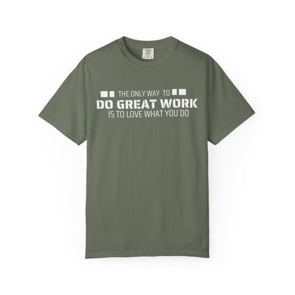 Love What You Do T-shirt