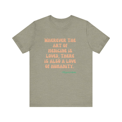 Medicine Love Hippocrates Quote Tee