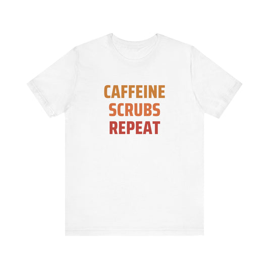 Caffeine Scrubs Repeat Tee, Perfect Gift for Nurses, Healthcare Workers, Funny Medical Shirt, Casual Wear, Humor T-Shirt, Coffee Lover Gift