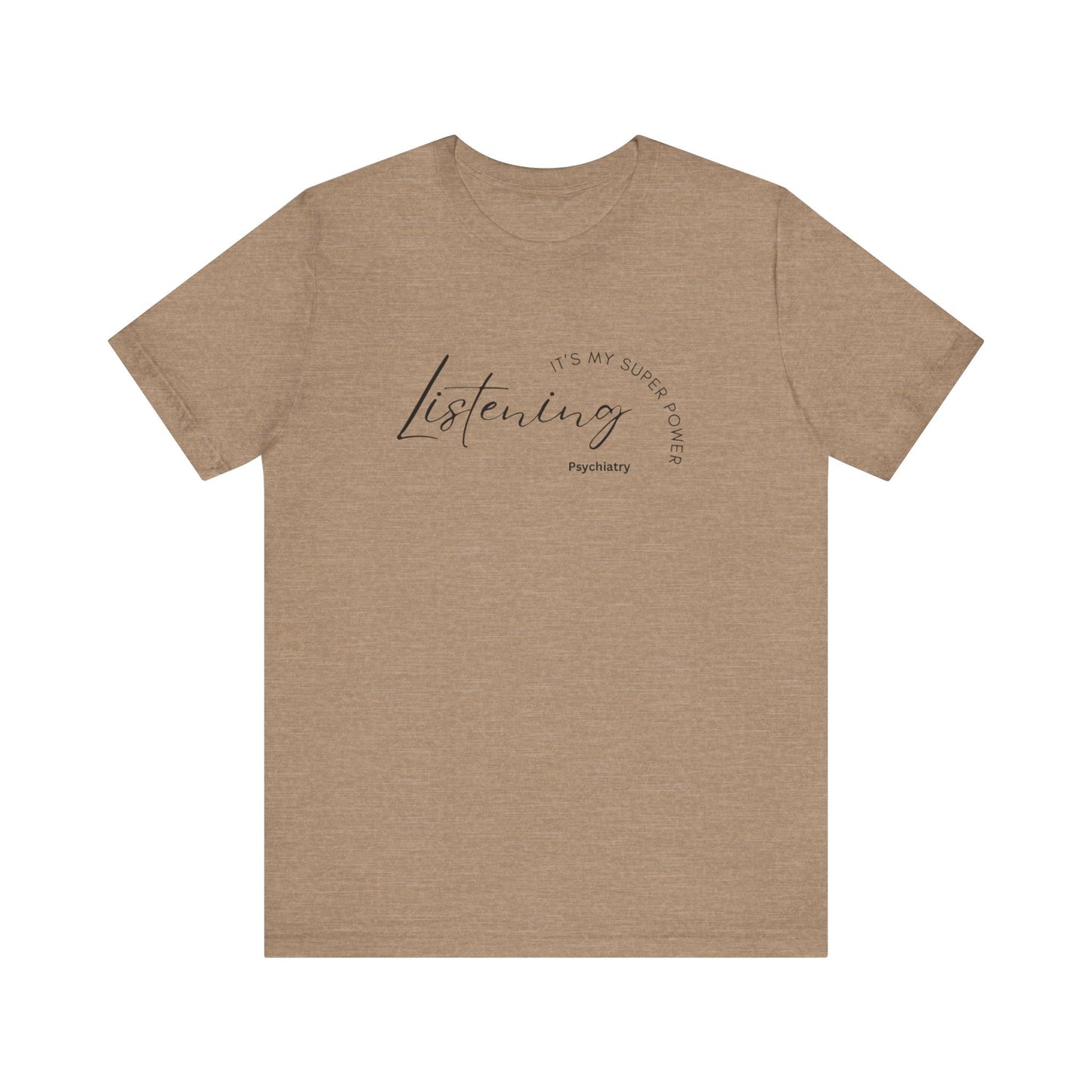 Psychiatry Listening Superpower Tee