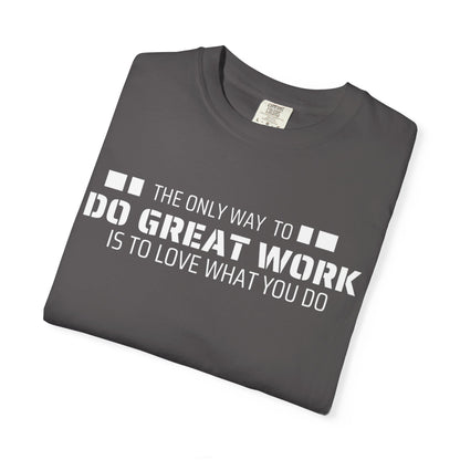 Love What You Do T-shirt