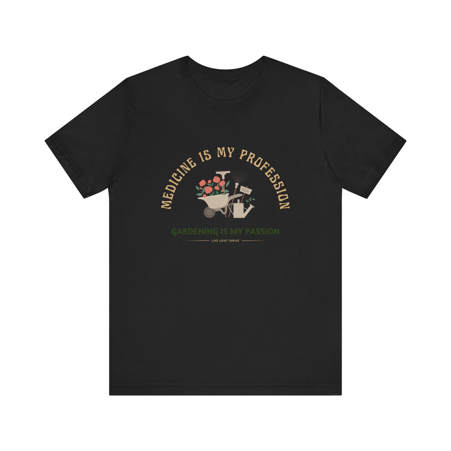 Medicine Profession Passion Gardening Tee