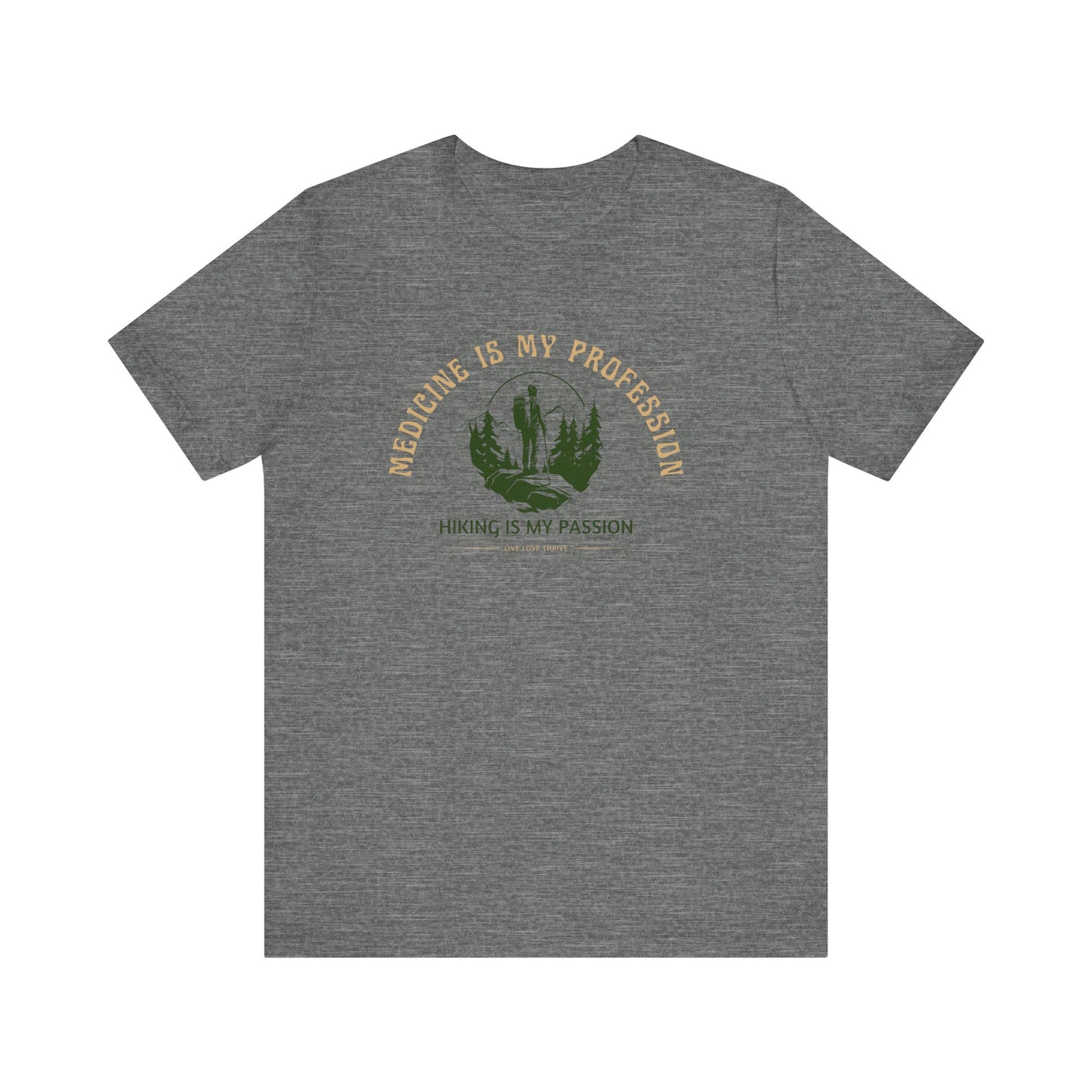 Medicine Profession Passion Hiking T-Shirt for Nature Lovers, Unisex Outdoor Apparel, Gift for Doctors, Camping Outfit