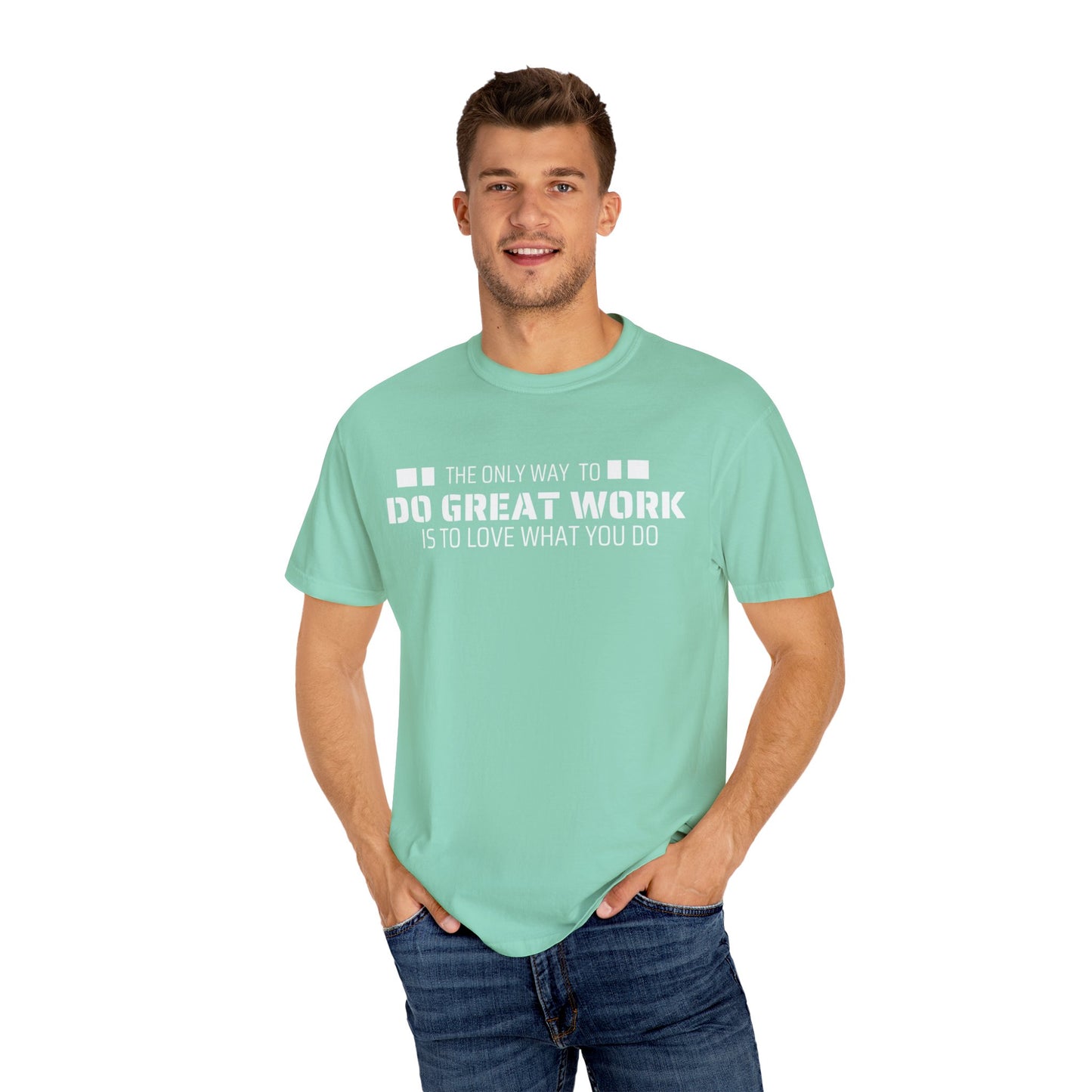 Love What You Do T-shirt
