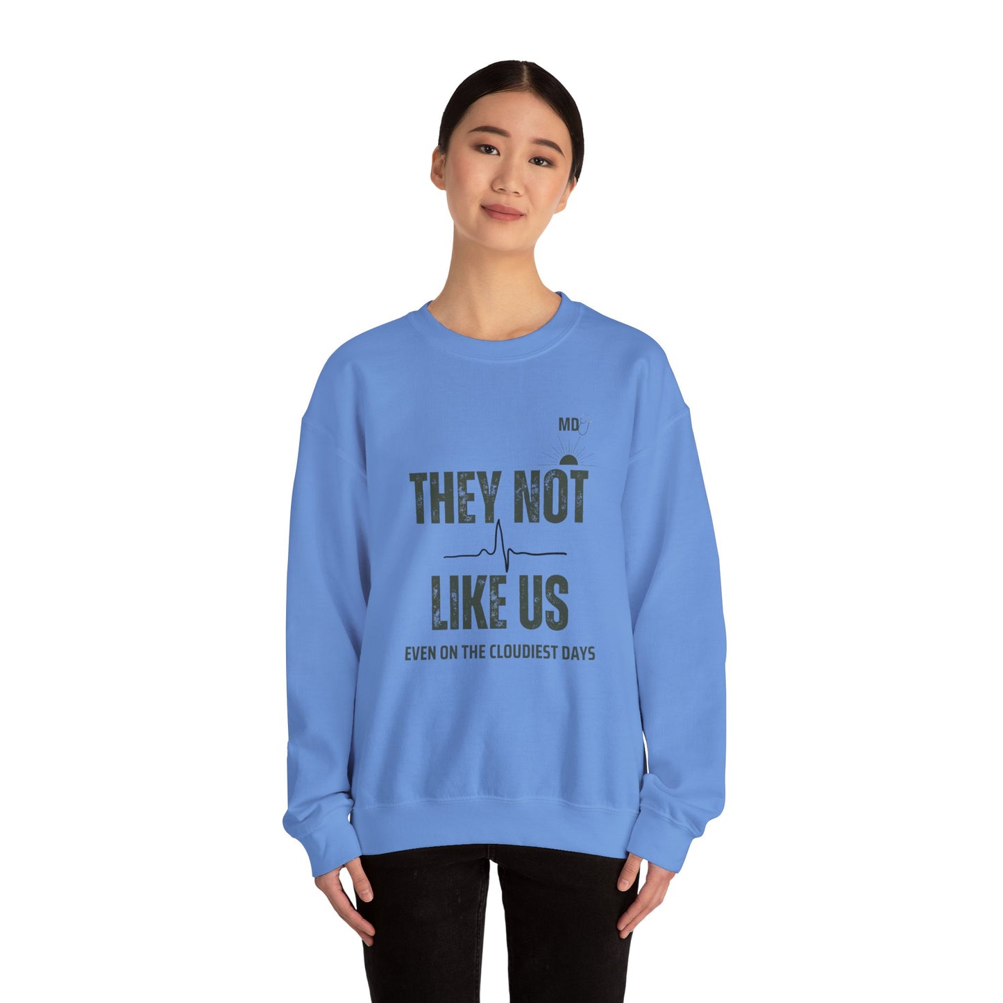 Physician Unisex Sweatshirt - They not like us design