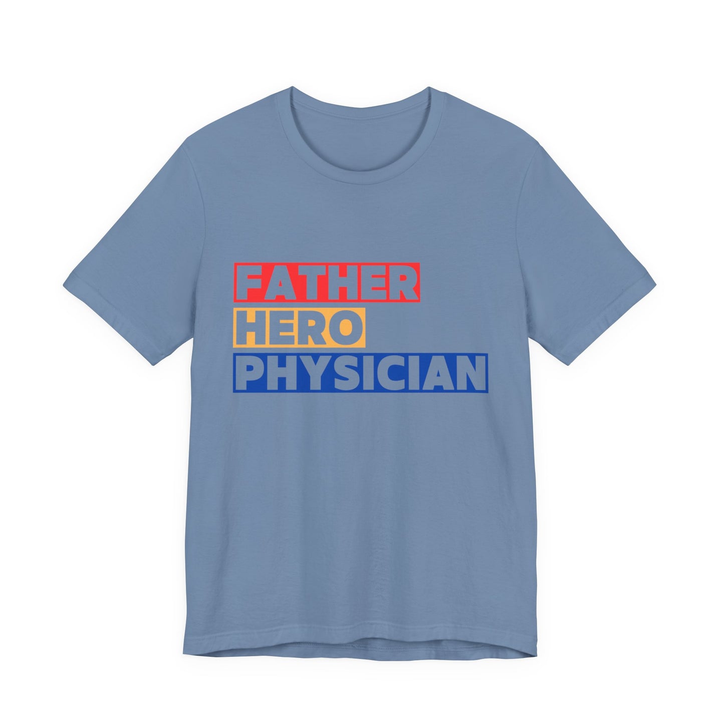 Father Hero and Physician Unisex Tee Shirt