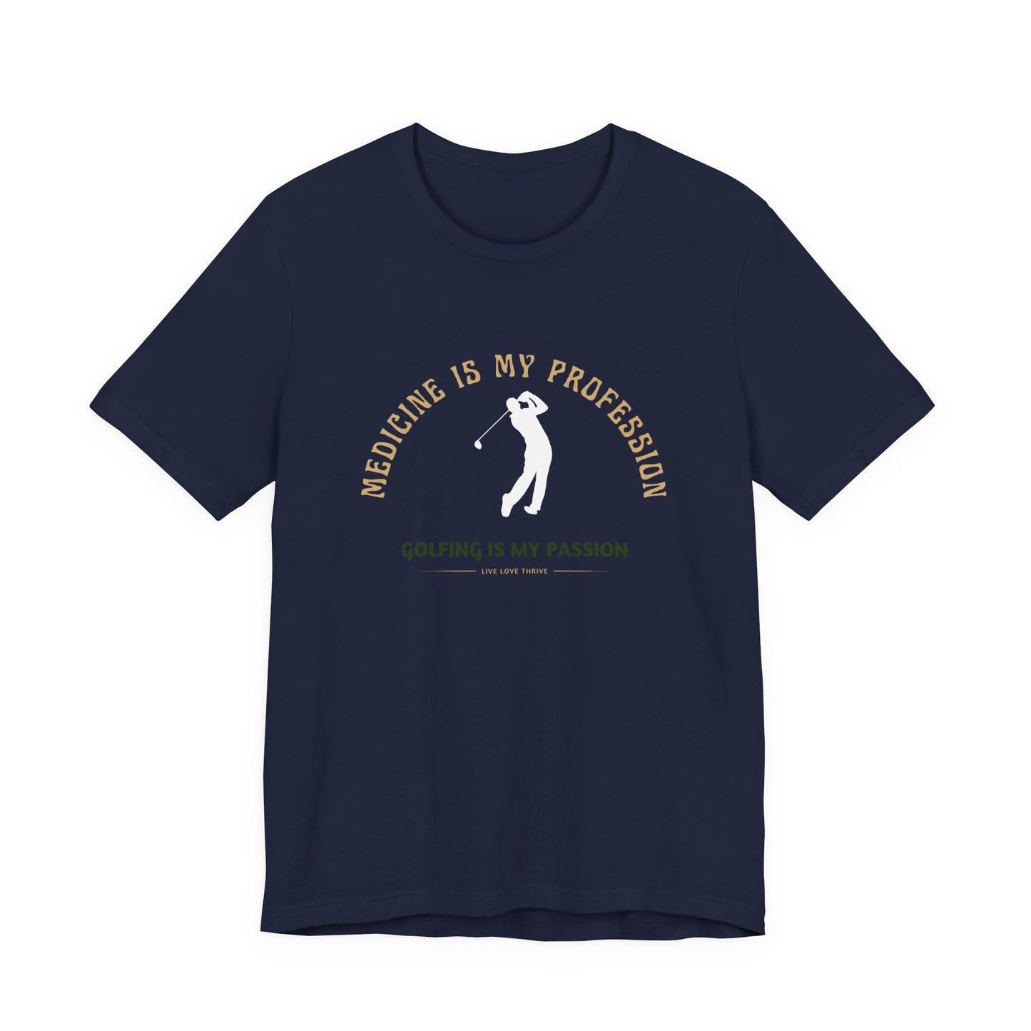 Medical Provider Unisex Tee - Medicine is My Passion Golfing Tee