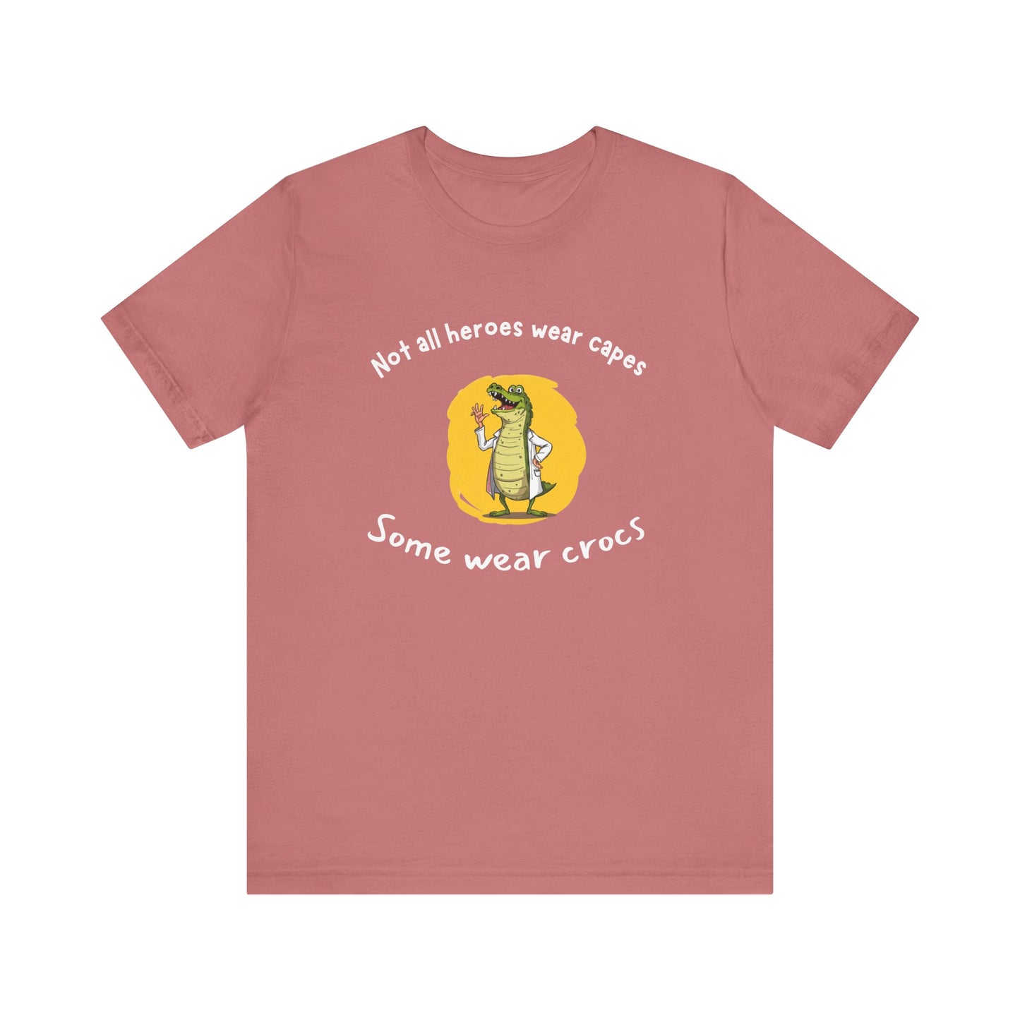 Hilarious Hero Tee - Not All Heroes Wear Capes, Fun Gift for Crocs Lovers, Perfect for Casual Outings, Birthdays, and Celebrations