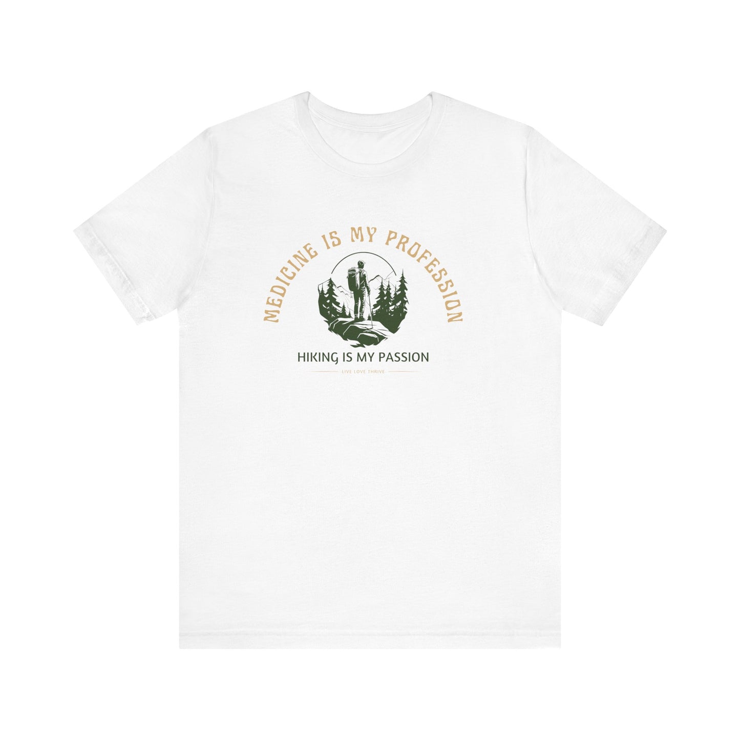 Medicine Profession Passion Hiking T-Shirt for Nature Lovers, Unisex Outdoor Apparel, Gift for Doctors, Camping Outfit