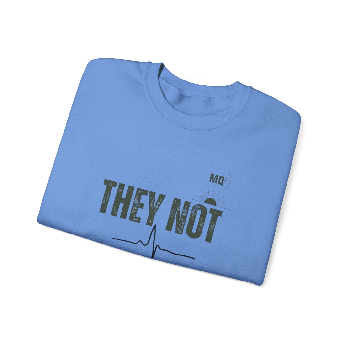 Physician Unisex Sweatshirt - They not like us design