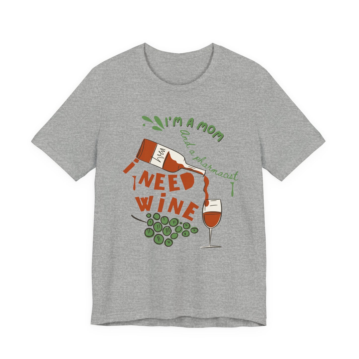 Funny Pharmacist Mom Need Wine Tshirt