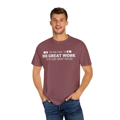 Love What You Do T-shirt