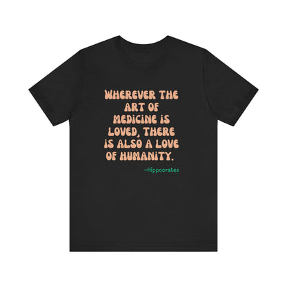 Medicine Love Hippocrates Quote Tee