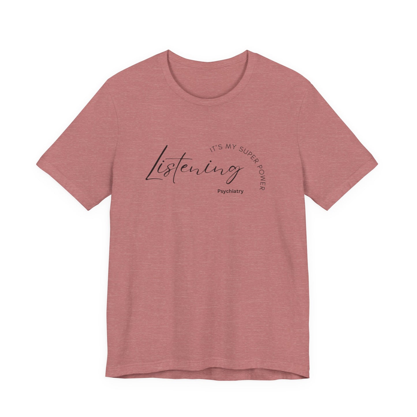 Psychiatry Listening Superpower Tee