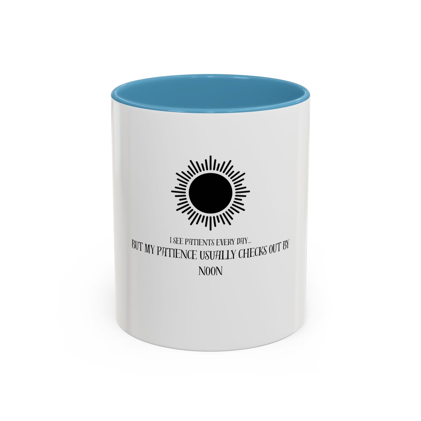 Humorous Coffee Mug for Patients, Perfect Gift for Nurses, Doctor Office Decor, Fun Drinkware, Coffee Lover's Collection