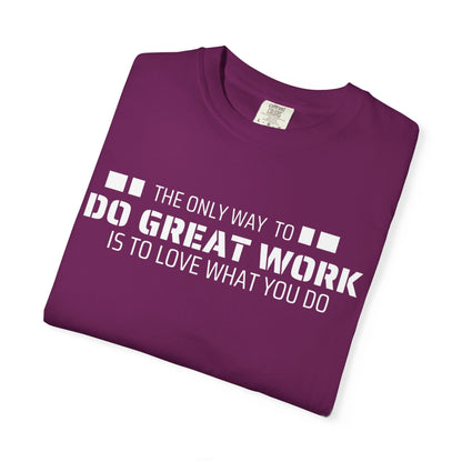 Love What You Do T-shirt