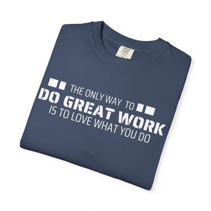 Love What You Do T-shirt