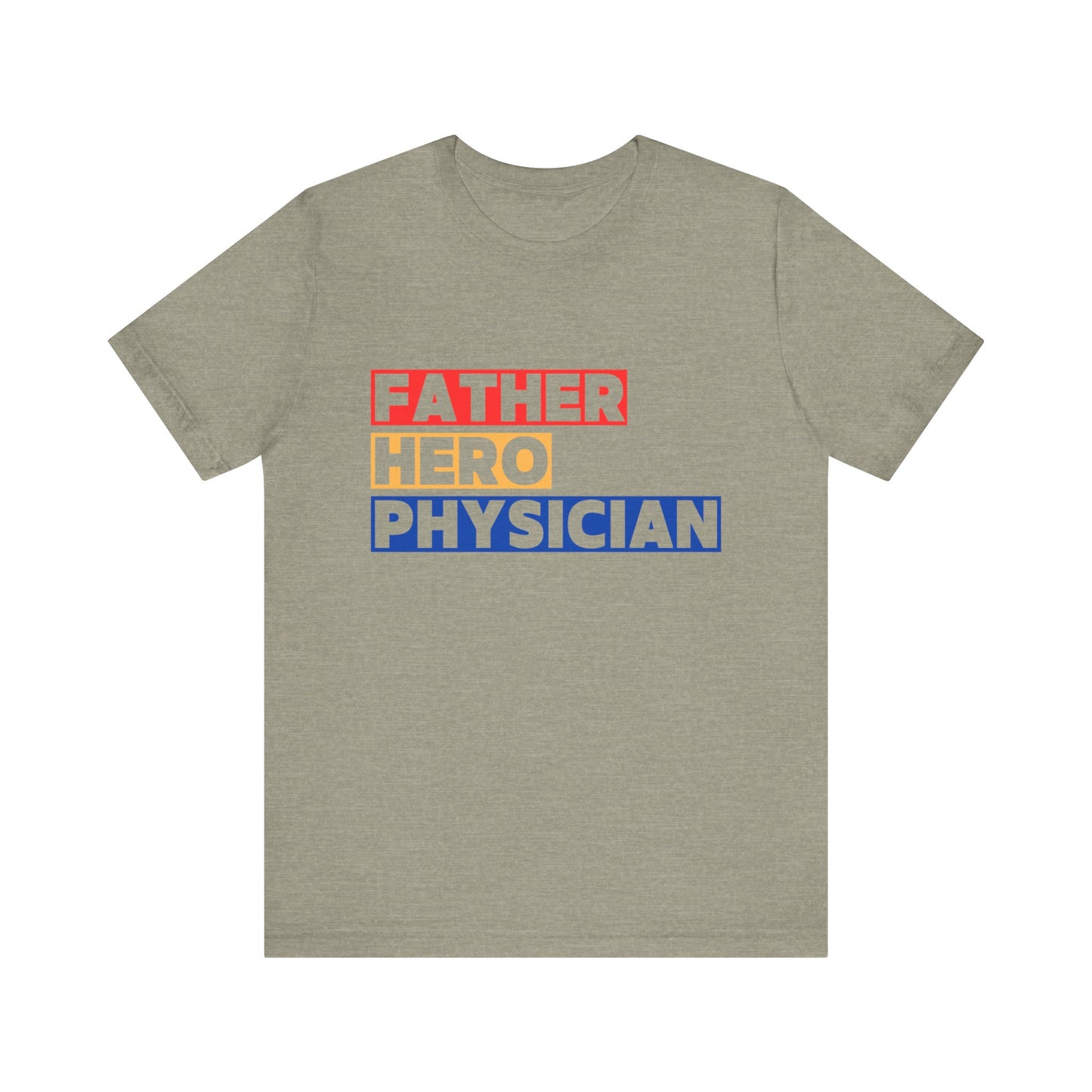 Father Hero and Physician Unisex Tee Shirt