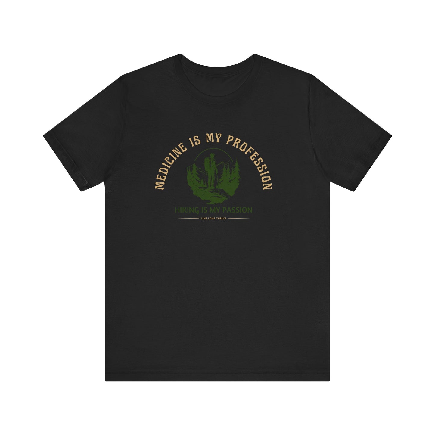 Medicine Profession Passion Hiking T-Shirt for Nature Lovers, Unisex Outdoor Apparel, Gift for Doctors, Camping Outfit