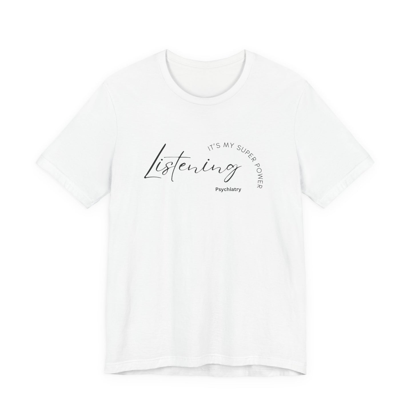 Psychiatry Listening Superpower Tee