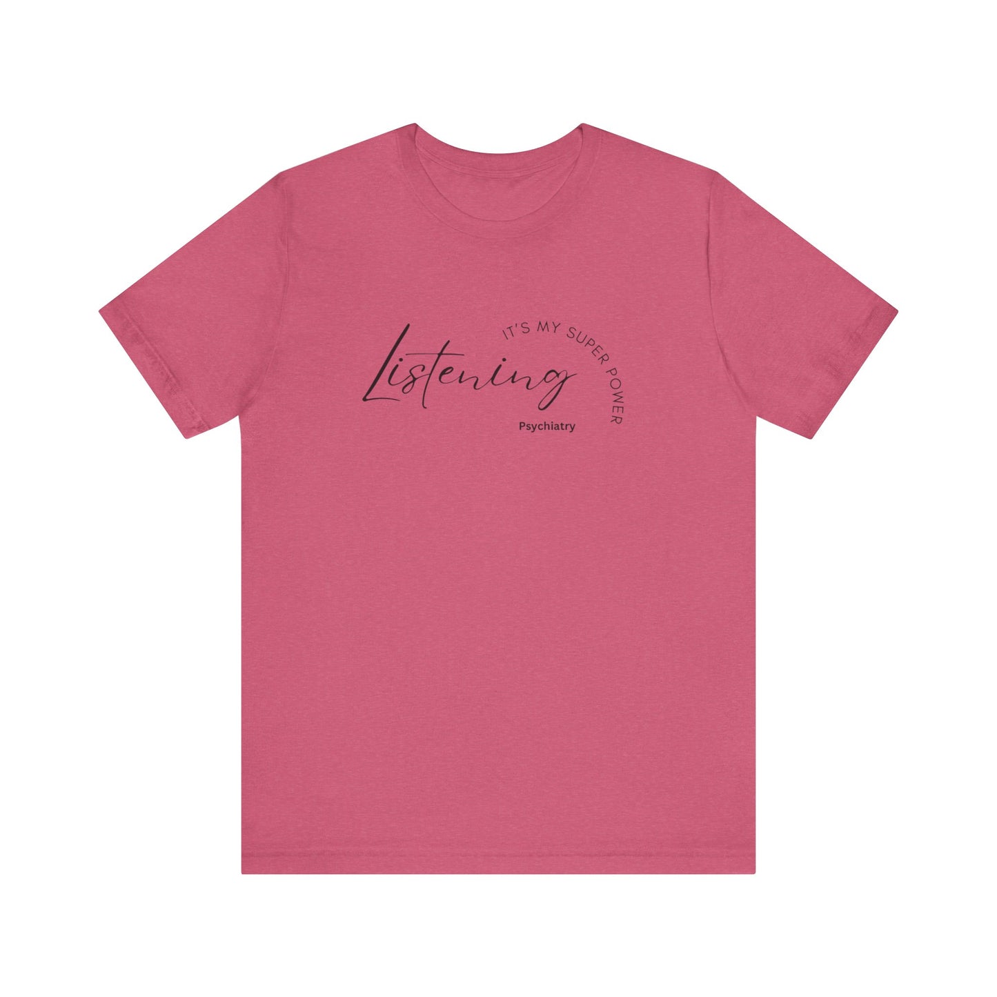 Psychiatry Listening Superpower Tee