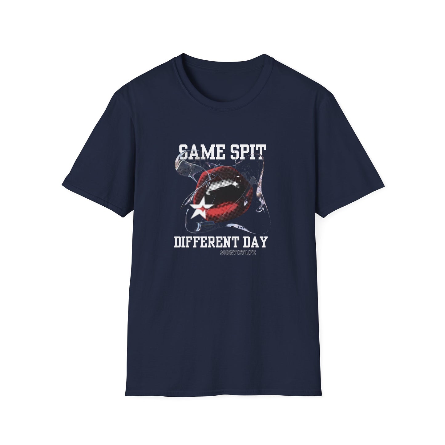 Dentist T-Shirt: Same Spit Different Day Unisex Softstyle