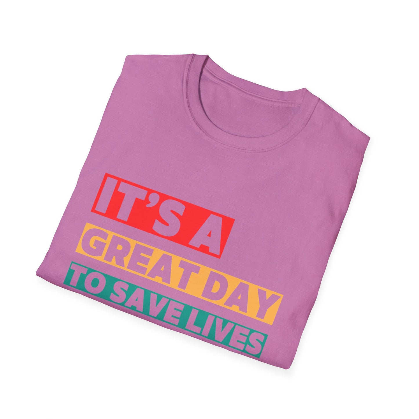 Medical Drama T-Shirt - It’s a Great Day to Save Lives