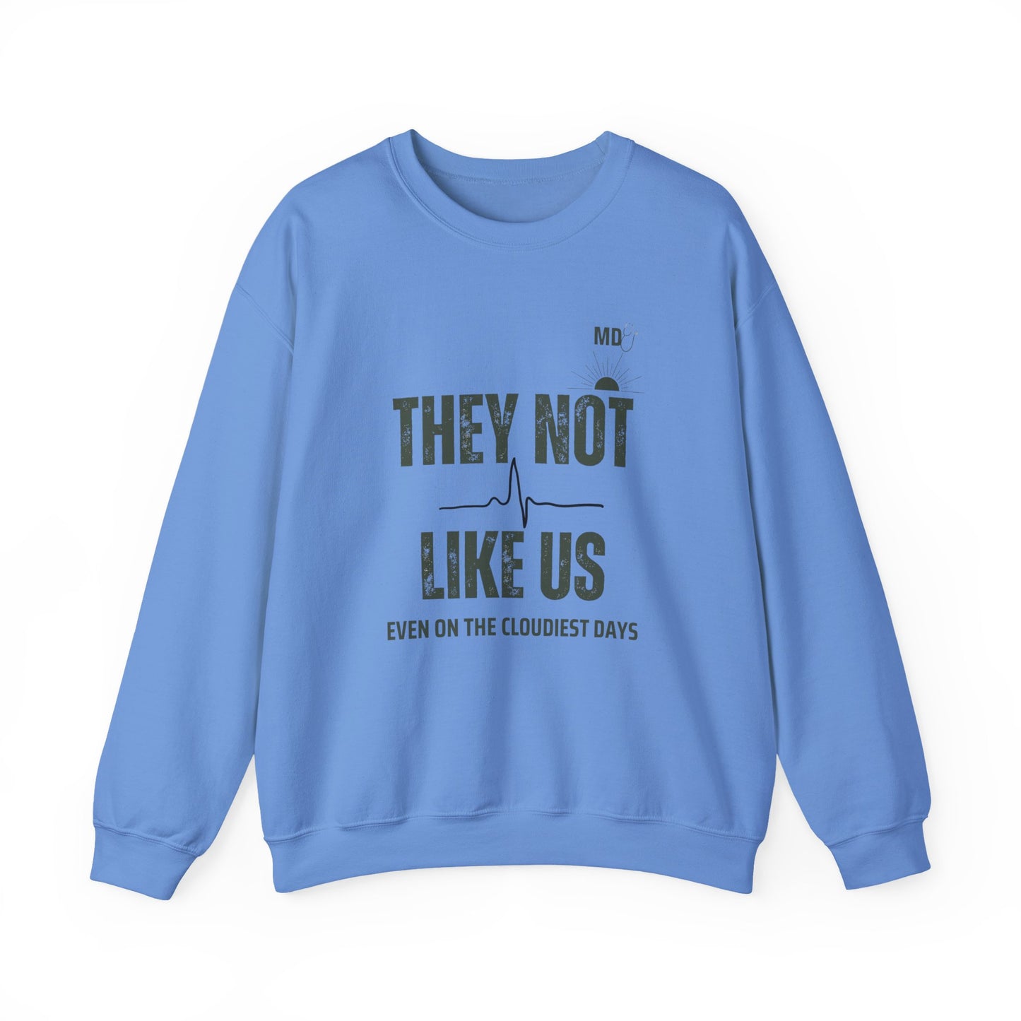 Physician Unisex Sweatshirt - They not like us design