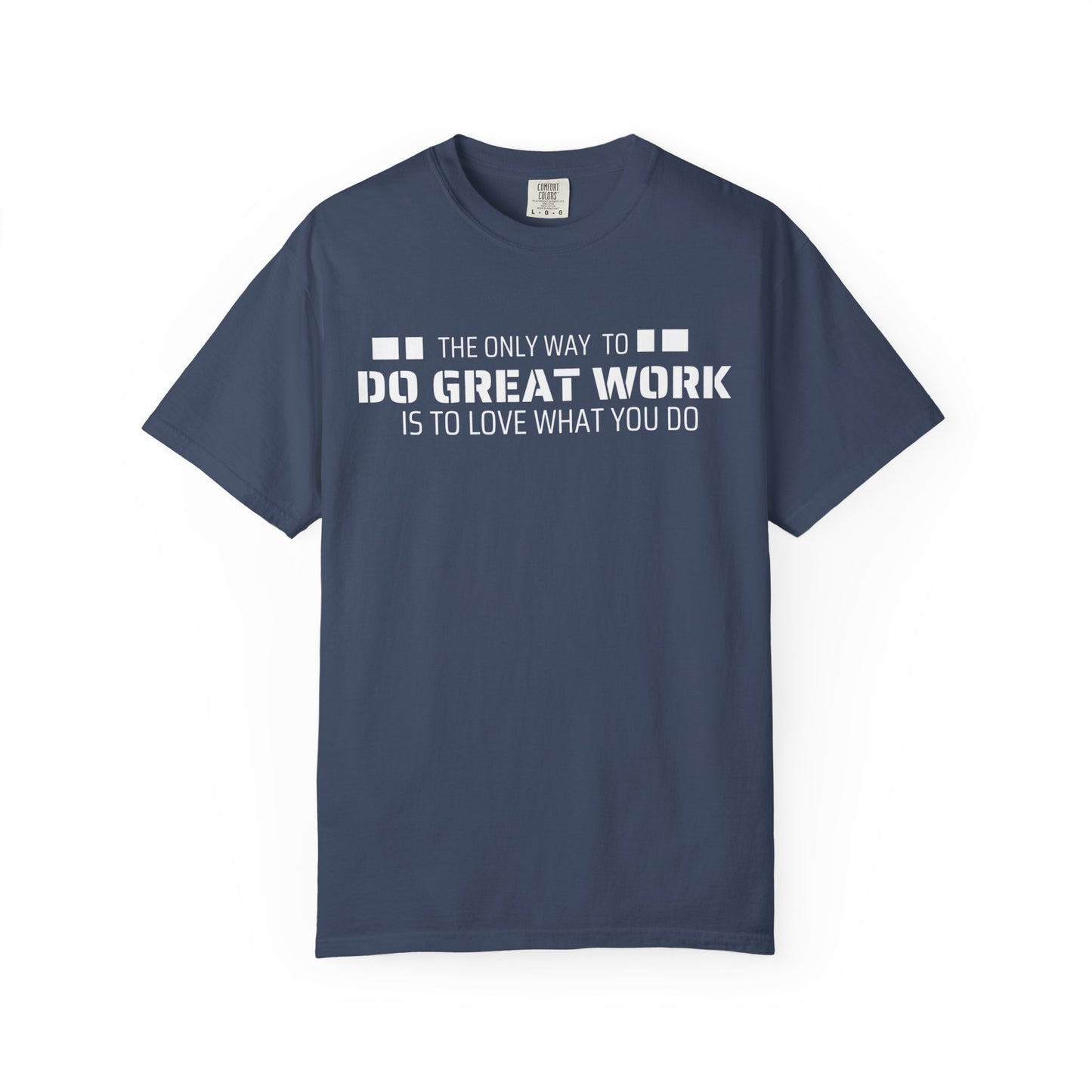 Love What You Do T-shirt