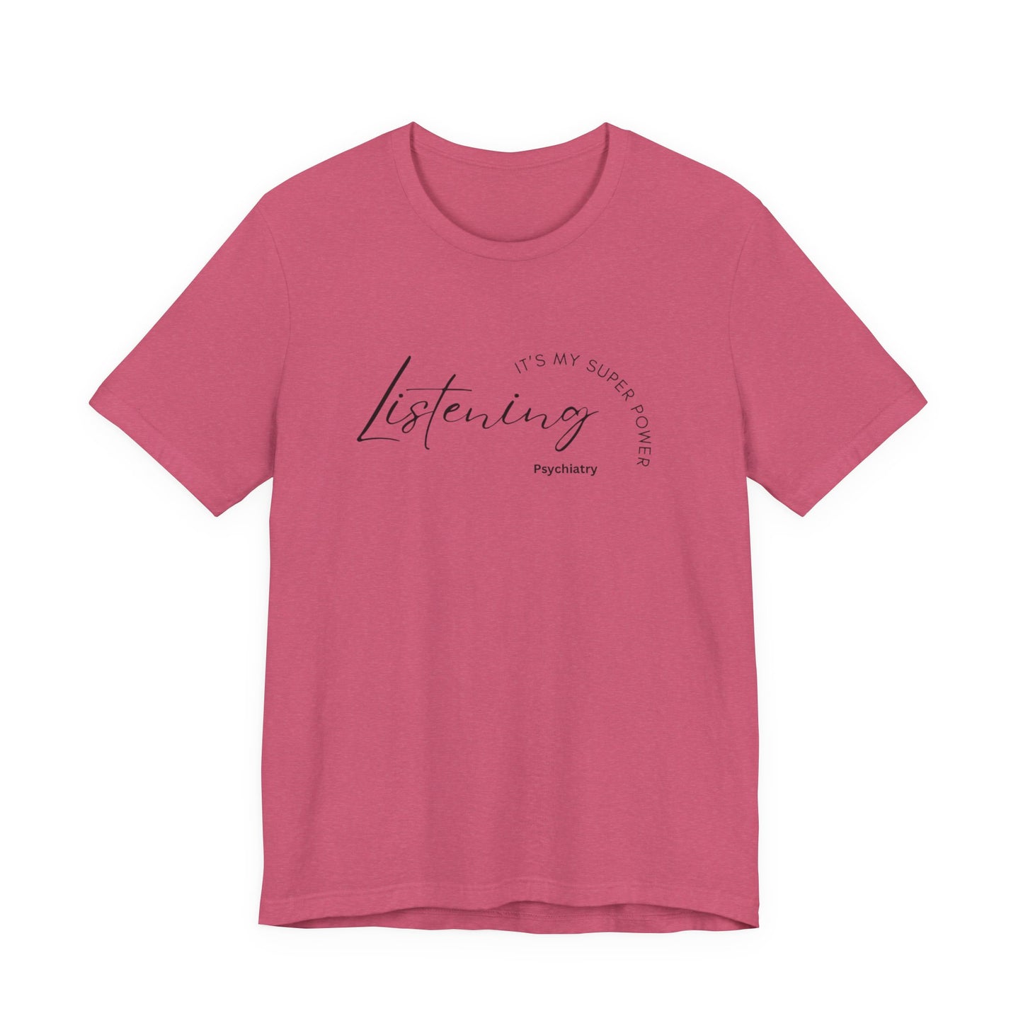 Psychiatry Listening Superpower Tee