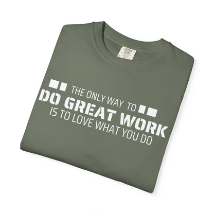 Love What You Do T-shirt