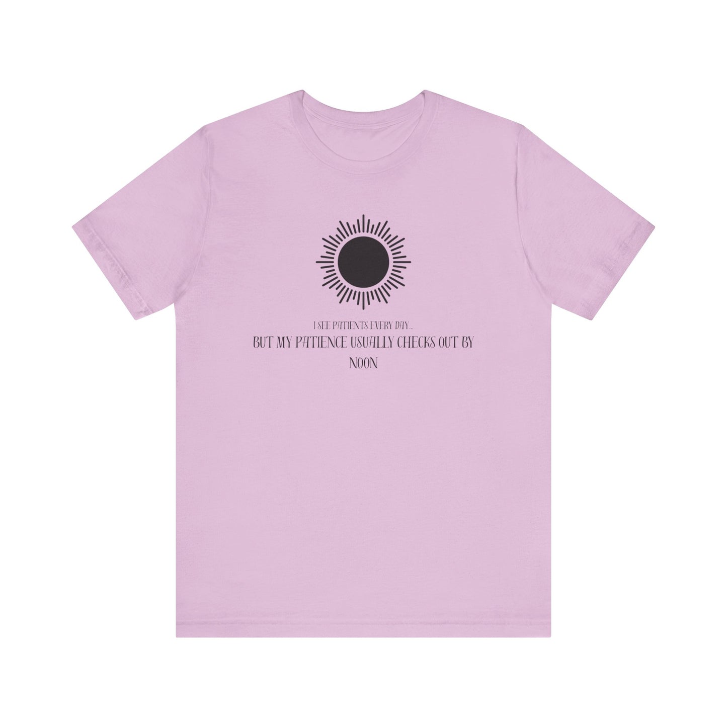 T-Shirt - Patience from seeing patients - Medical Professional Gift