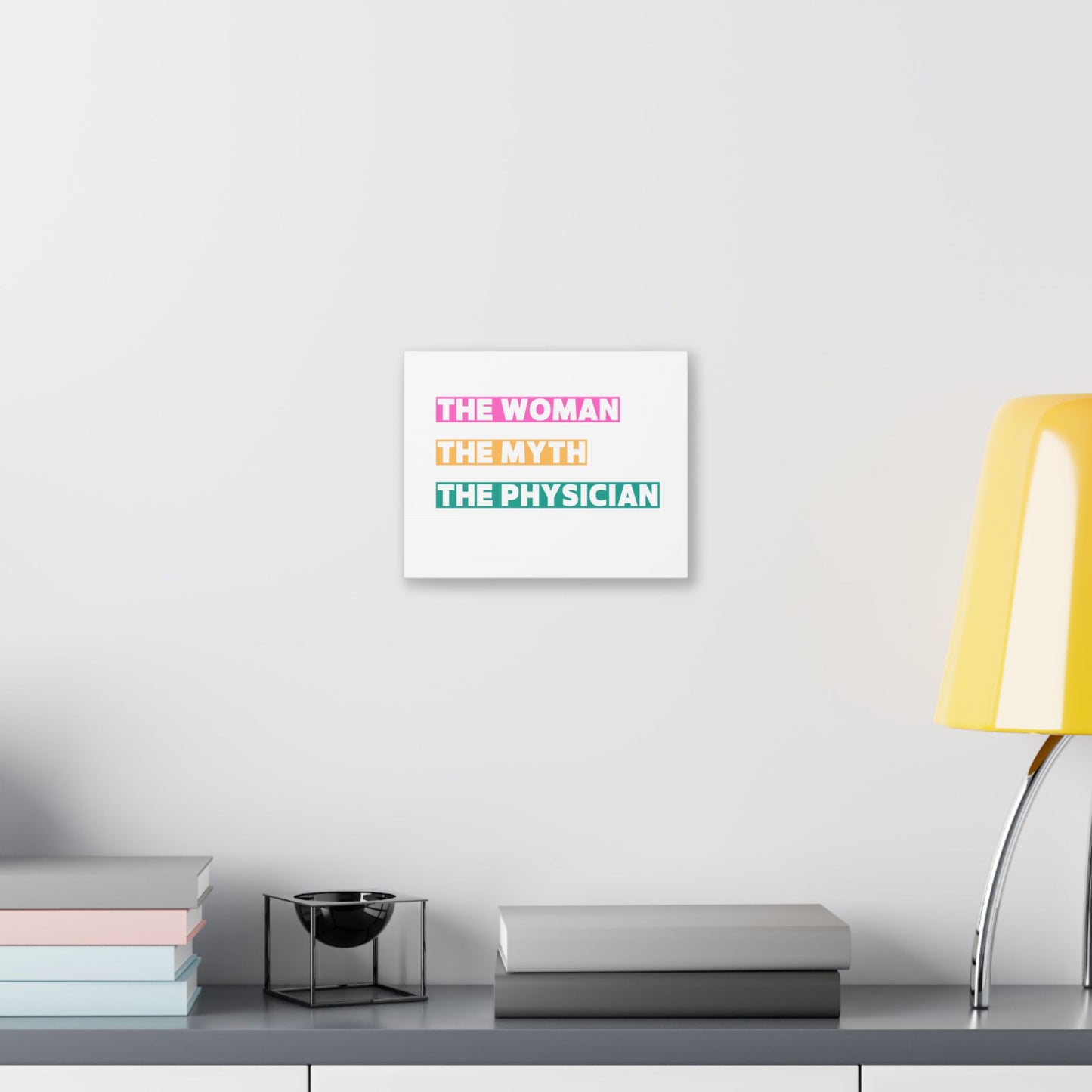 The Woman, The Myth, The Physician Wall Decor