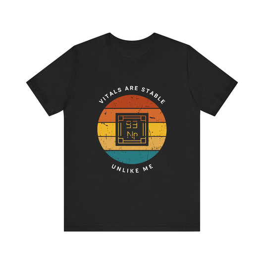Stable Vitals Unlike Me Unisex Tee - Fun Graphic Shirt for Medical Workers, Health Enthusiasts, Gift for Nurses, Father's Day, Casual Wear
