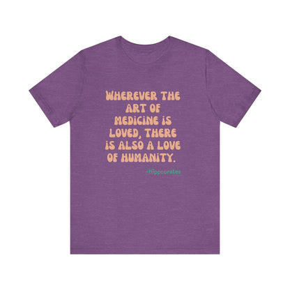 Medicine Love Hippocrates Quote Tee