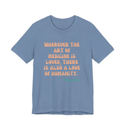 Medicine Love Hippocrates Quote Tee