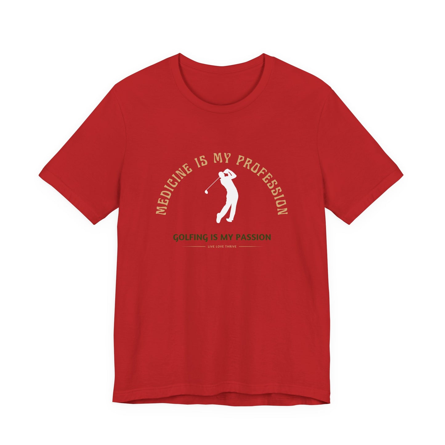Medical Provider Unisex Tee - Medicine is My Passion Golfing Tee