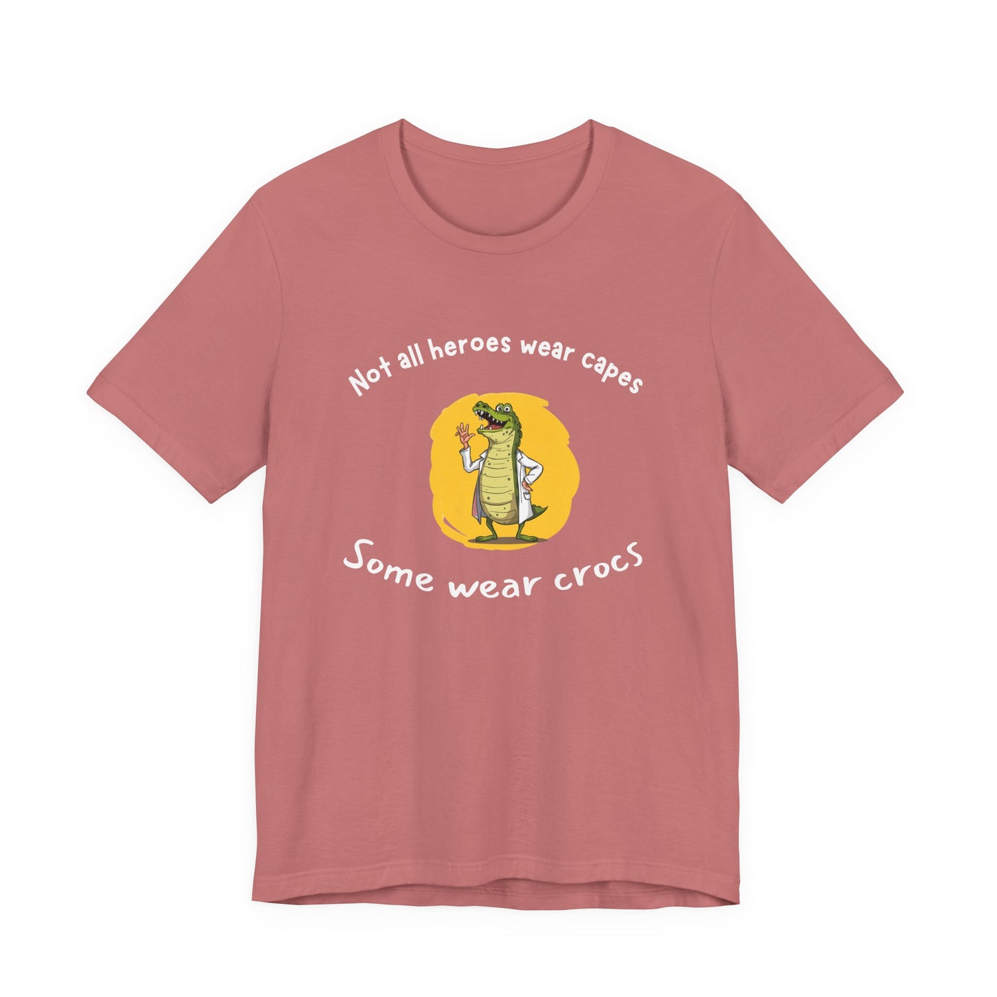 Hilarious Hero Tee - Not All Heroes Wear Capes, Fun Gift for Crocs Lovers, Perfect for Casual Outings, Birthdays, and Celebrations