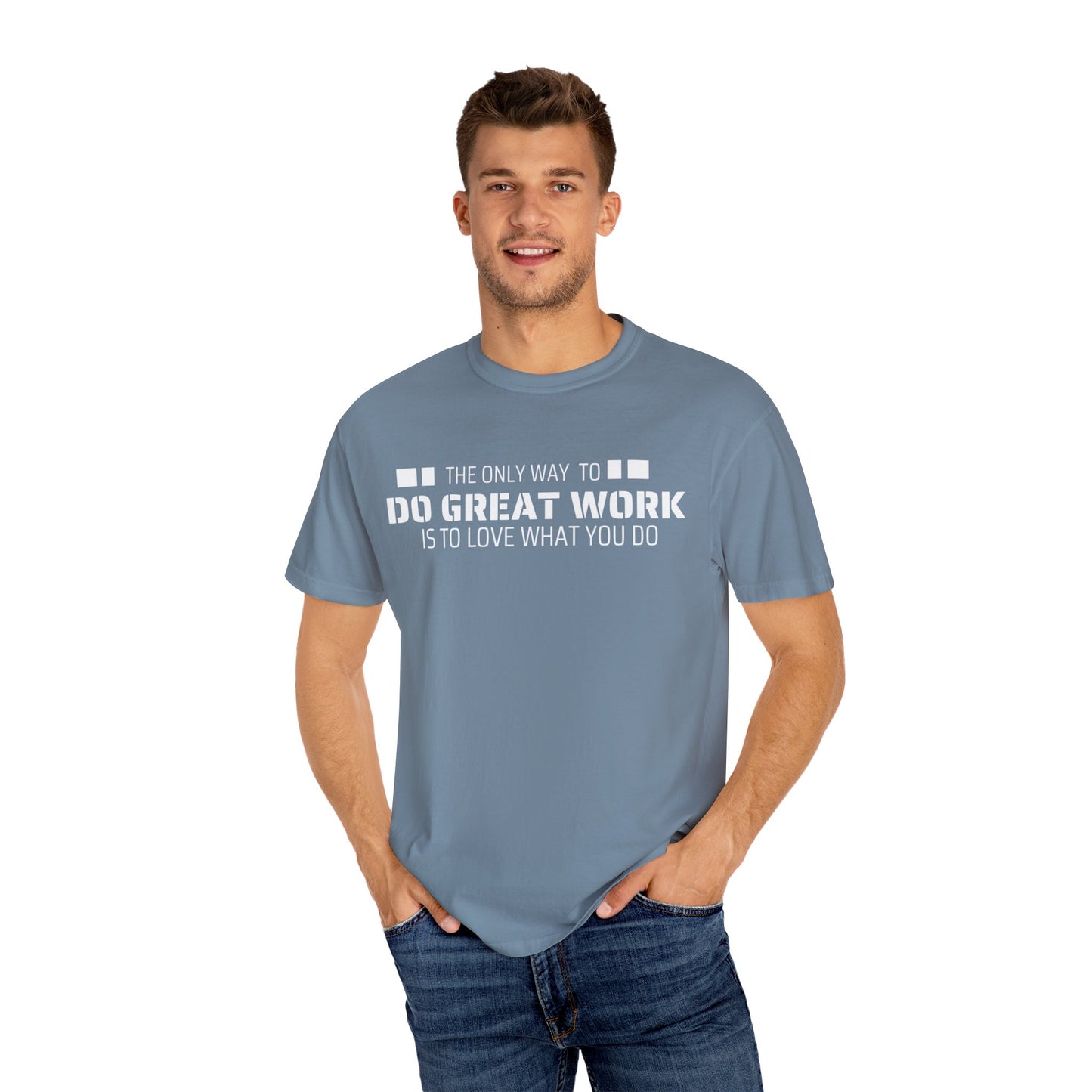 Love What You Do T-shirt
