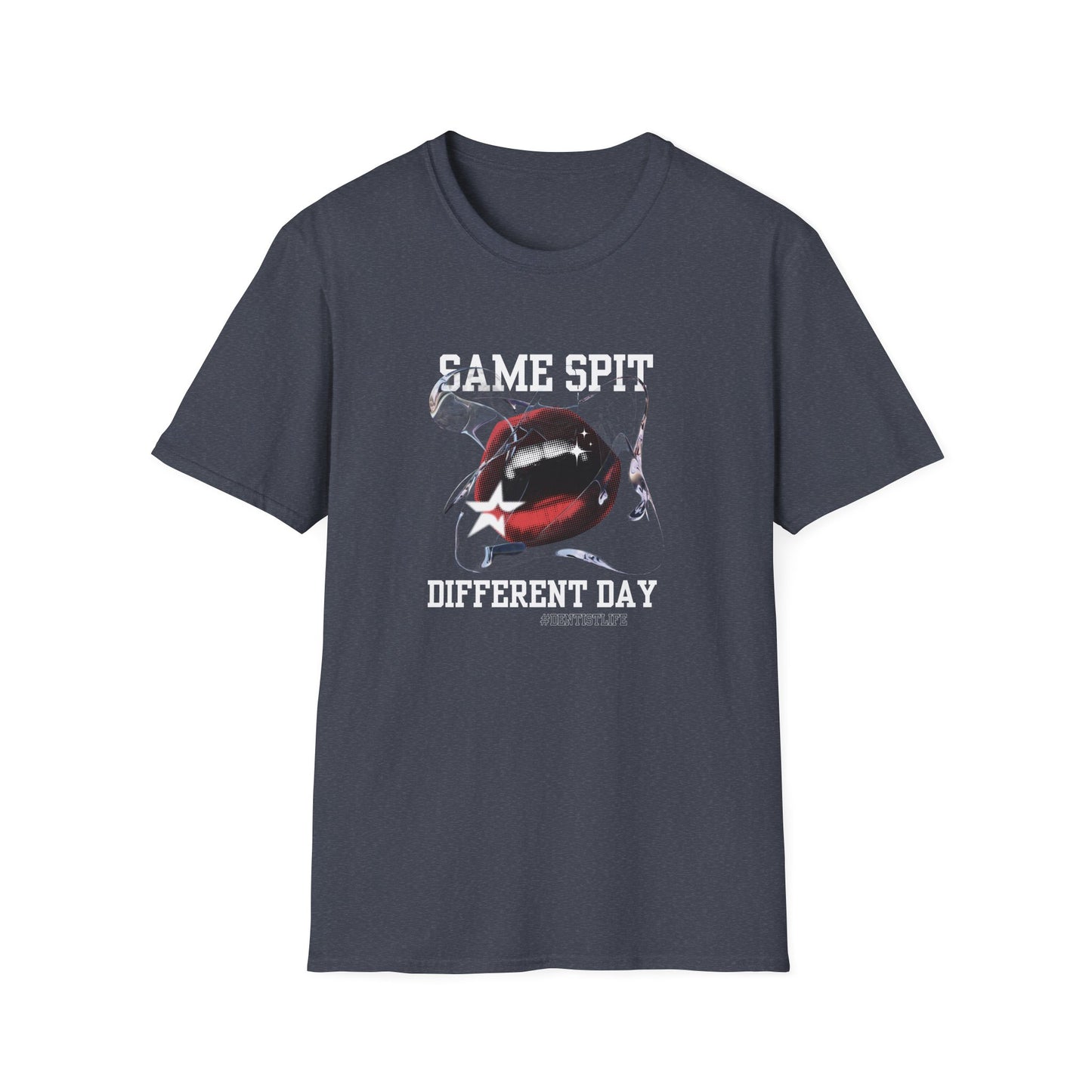 Dentist T-Shirt: Same Spit Different Day Unisex Softstyle