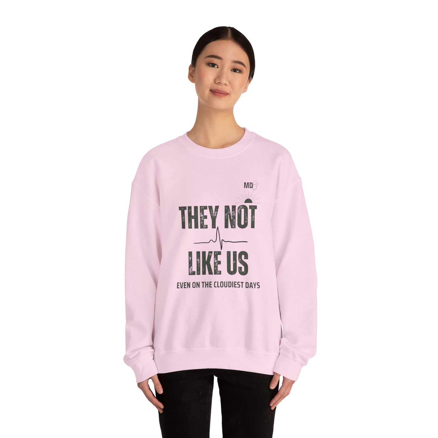 Physician Unisex Sweatshirt - They not like us design