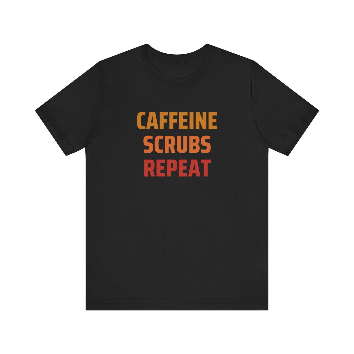 Caffeine Scrubs Repeat Tee, Perfect Gift for Nurses, Healthcare Workers, Funny Medical Shirt, Casual Wear, Humor T-Shirt, Coffee Lover Gift