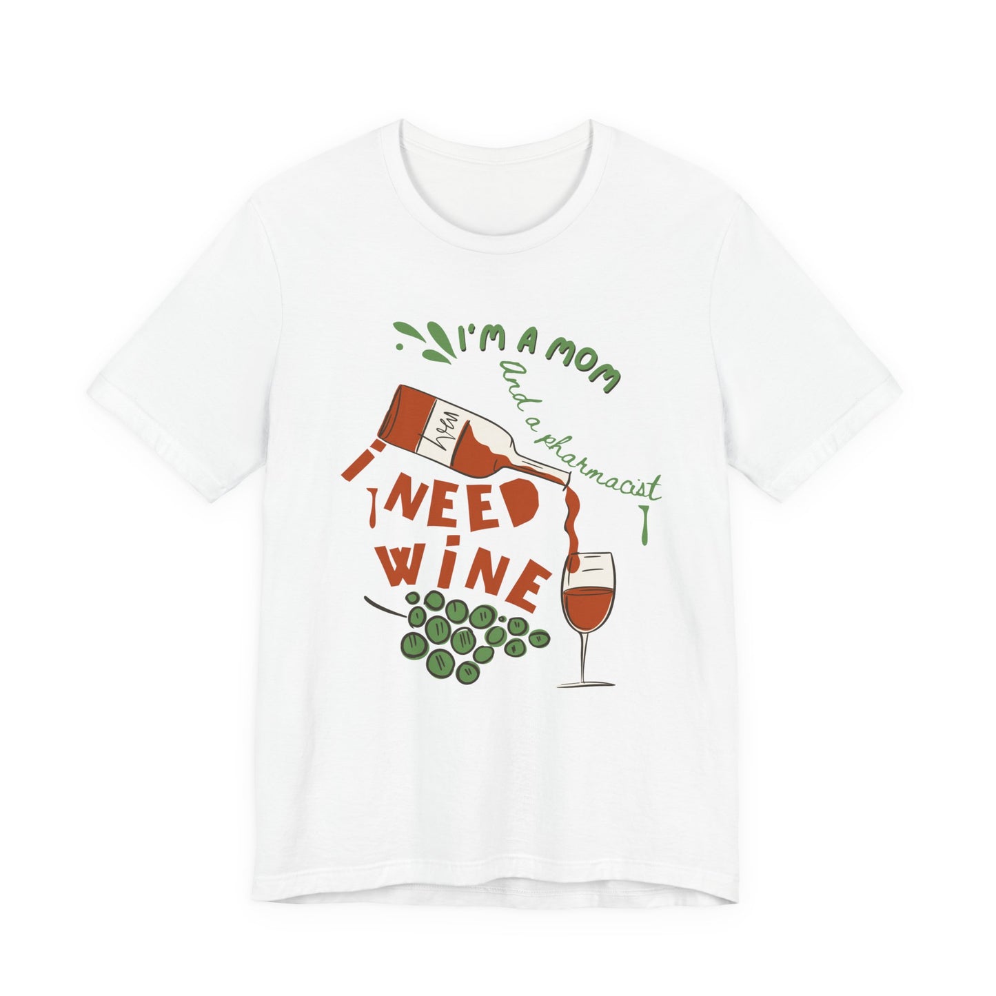 Funny Pharmacist Mom Need Wine Tshirt